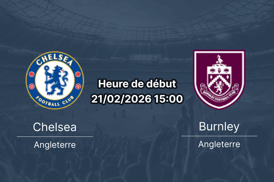Pronostic Chelsea vs Burnley Premier League 21 février 2026 – Analyse et cotes du match à Stamford Bridge, journée 27 de Premier League anglaise