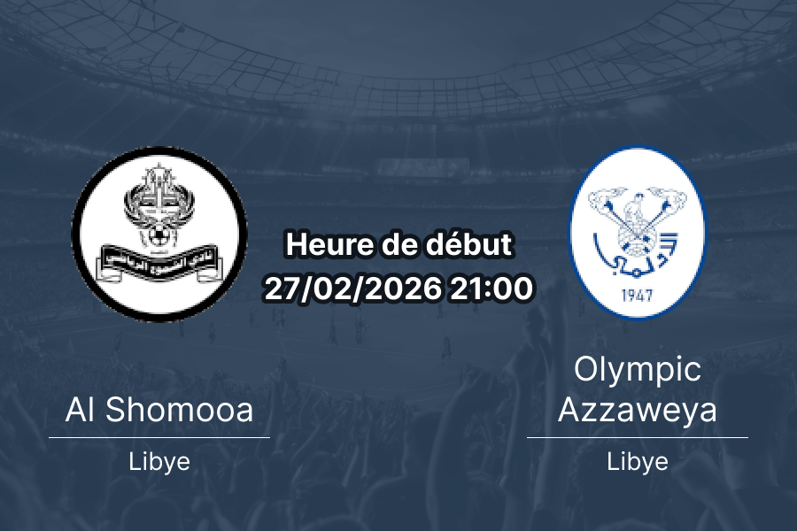 Pronostic Al Shomooa vs Olympic Azzaweya - Libya Premier League groupe 2 - 27 février 2026 - Analyse et cotes par Ousmane Zida