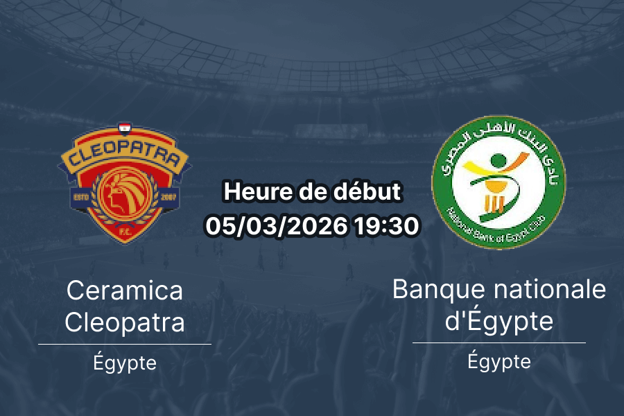Pronostic Ceramica Cleopatra vs Banque nationale d'Égypte Egyptian Premier League 5 mars 2026 – analyse paris sportifs 1xBet Burkina Faso