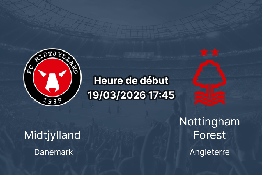 Pronostic FC Midtjylland vs Nottingham Forest - Huitième de finale retour UEFA Europa League 19 mars 2026 - MCH Arena Herning Danemark - analyse cotes 1xBet Burkina