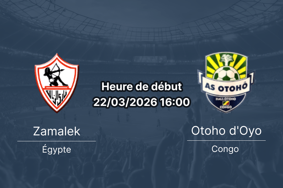 Pronostic Zamalek vs Otoho d'Oyo quart de finale retour TotalEnergies CAF Confederation Cup 22 mars 2026 Stade International du Caire