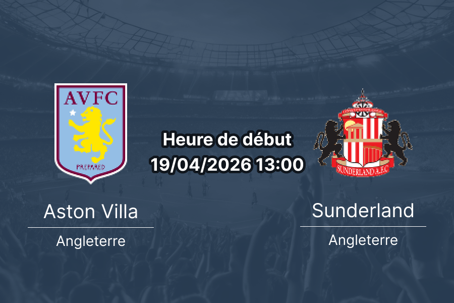 Pronostic Aston Villa vs Sunderland Premier League 19 avril 2026 analyse cotes et paris 1xBet APK Burkina Faso