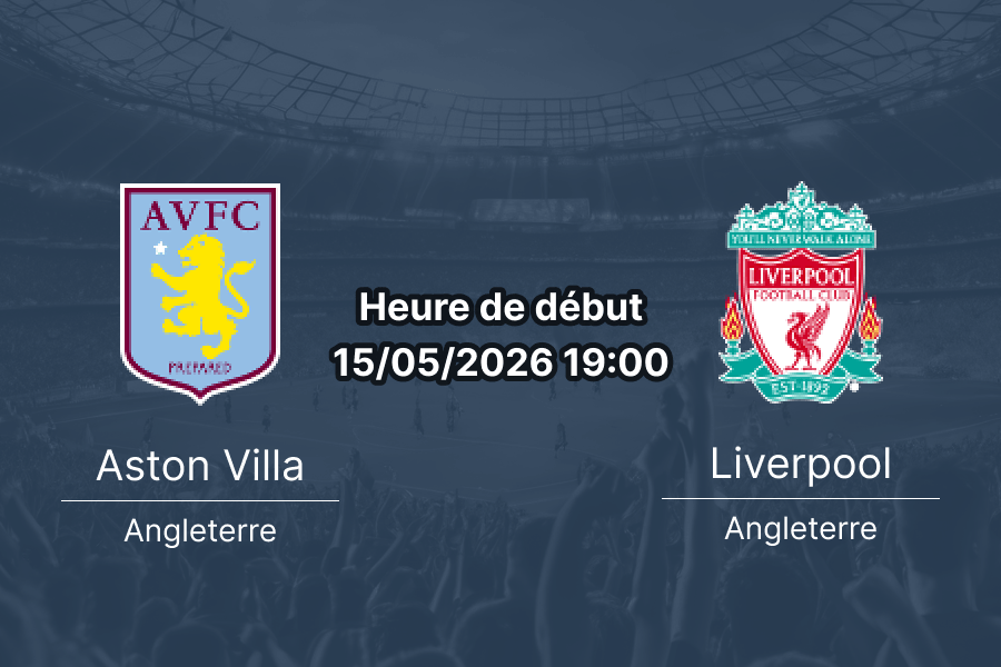 Pronostic Aston Villa Liverpool – Villa Park, Premier League 15 mai 2026, qualification Ligue des Champions