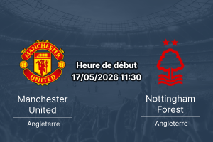 Pronostic Manchester United Nottingham Forest – Old Trafford, Premier League, 17 mai 2026