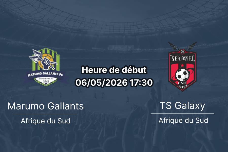 Pronostic Marumo Gallants FC vs TS Galaxy FC – Premier Soccer League Afrique du Sud, 6 mai 2026, analyse tactique et cotes de paris