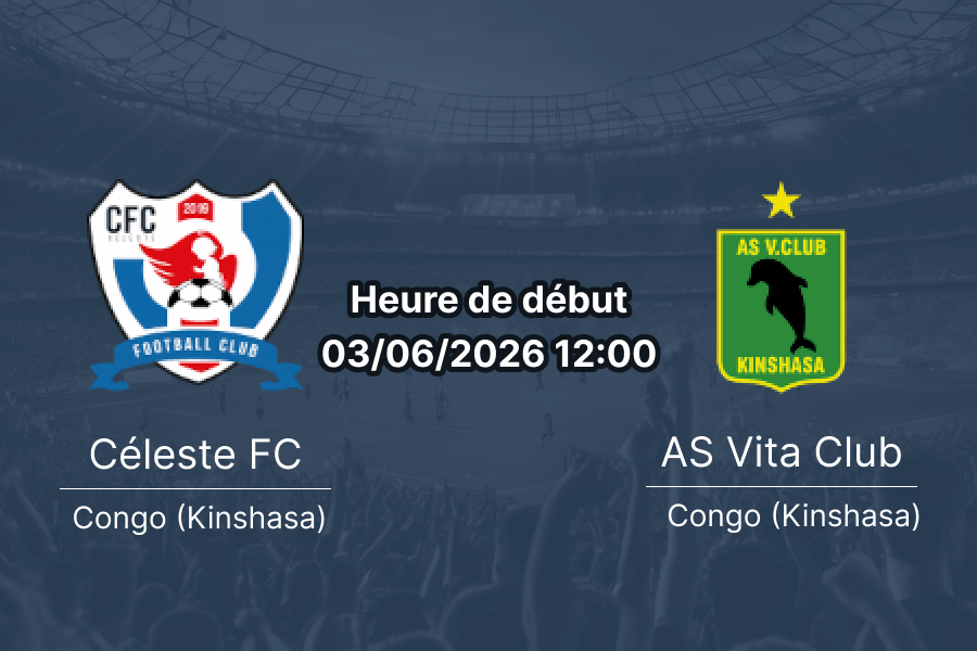 Pronostic Céleste FC AS Vita Club – Stade Tata Raphaël, Kinshasa, Linafoot Play-offs Journée 9, 3 juin 2026