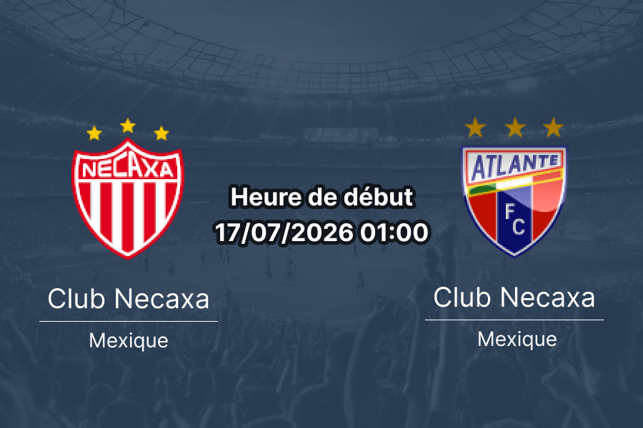 Pronostic Necaxa Atlante – Estadio Victoria Aguascalientes, Apertura 2026 Liga MX, 17 juillet 2026