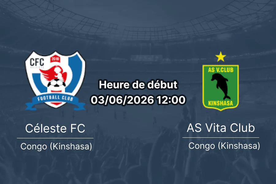 Pronostic Céleste FC AS Vita Club – Stade Tata Raphaël, Kinshasa, Linafoot Play-offs Journée 9, 3 juin 2026