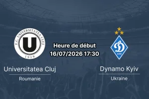 Pronostic Universitatea Cluj Dynamo Kyiv – Cluj Arena, retour 1er tour Ligue Europa, 16 juillet 2026