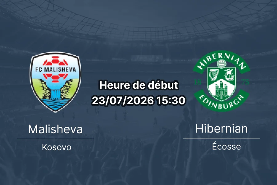 Pronostic Malisheva Hibernian – Fadil Vokrri Pristina Kosovo, 2e tour préliminaire UEFA Conference League 23 juillet 2026